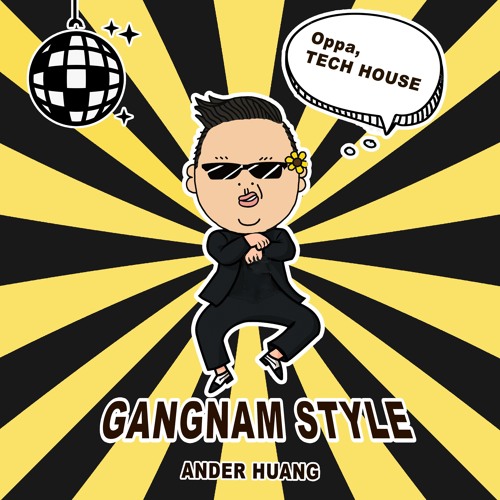 Ander Huang - Gangnam Style (Extended Mix) *FREE DOWNLOAD*