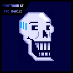 [Undertale ANNIVERSARY] Bonetroulse (YC Remix)