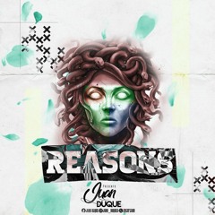 REASONS - Mixed By JUAN DUQUE