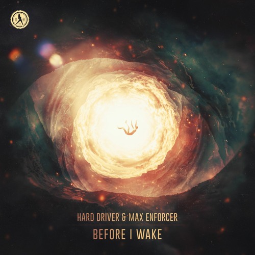 Hard Driver x Max Enforcer - Before I Wake