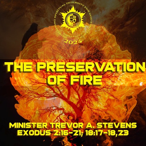The Preservation of Fire | Minister Trevor Stevens