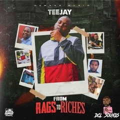 Teejay - From Rags to Riches (DCL SOUNDS REFIX)