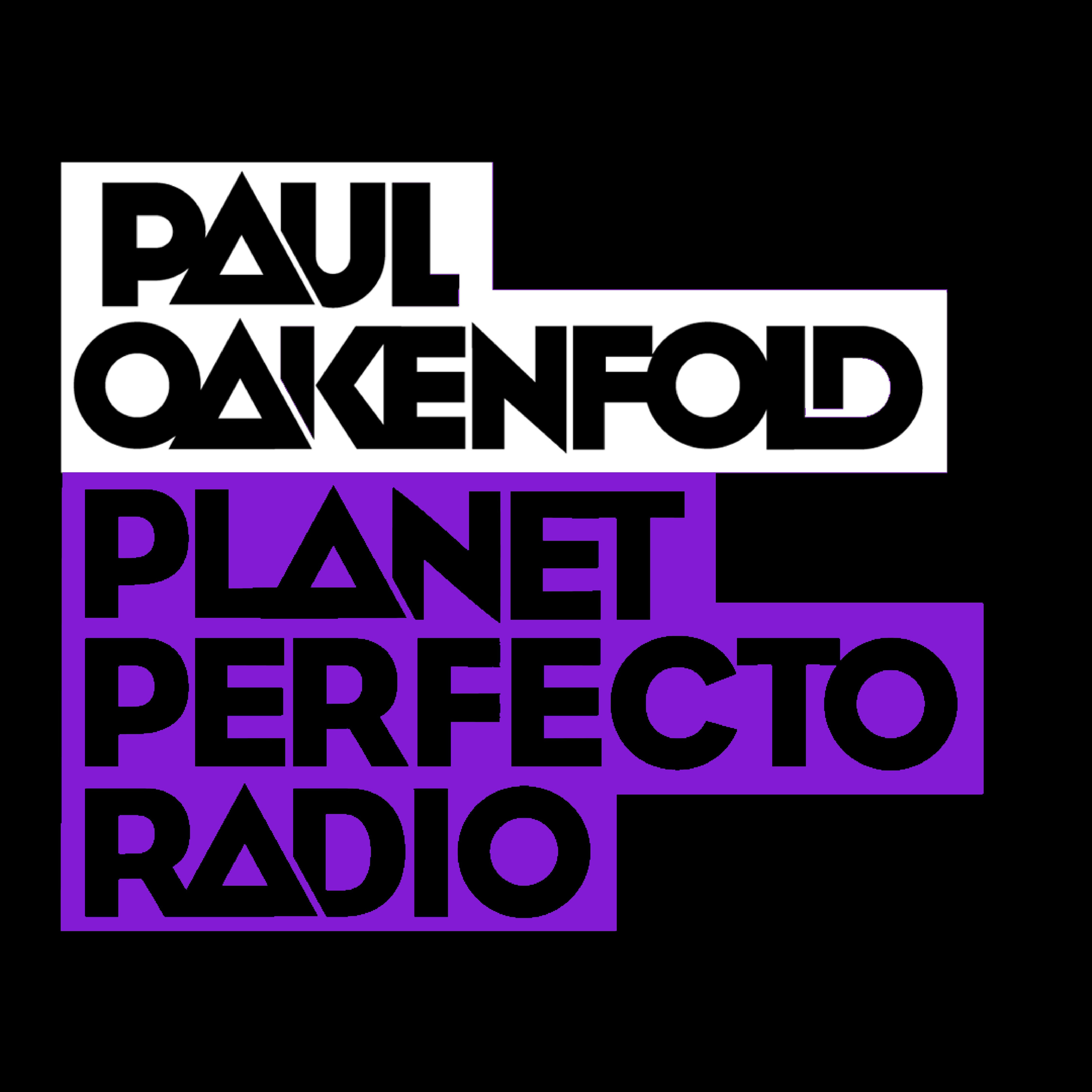 Planet Perfecto 580 ft. Paul Oakenfold
