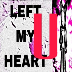Left My Heart ft.6thSanity