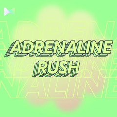 Adrenaline Rush