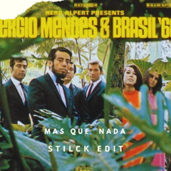 SERGIO MENDES- MAS QUE NADA ( STILCK EDIT )