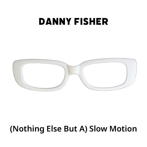 (Nothing Else But A) Slow Motion