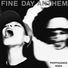 Skrillex, Boys Noize, Opus III - Fine Day Anthem (proppaganda Remix)
