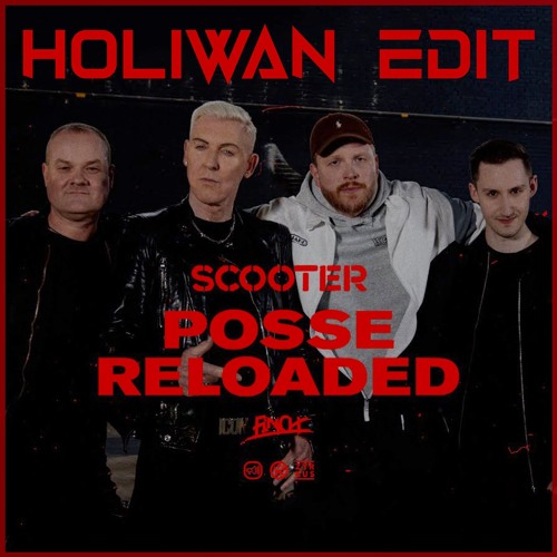 SCOOTER X FINCH - POSSE RELOADED (HOLIWAN EDIT)