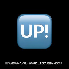 UP RN prod. Anvil - Ilykarma, WhoKilledCassidy, Kay P