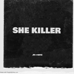 JR KEYZ - She Killer