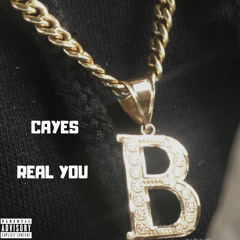 Cayes - Real You