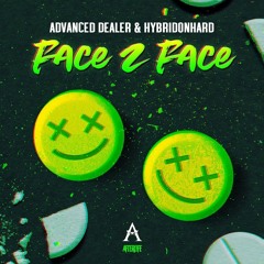 Advanced Dealer & HybridonHard - Face 2 Face (Hybrid Mix)