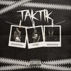 TAKTIK + Young Hood & Renoi Boy