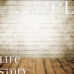 Azel - Life story