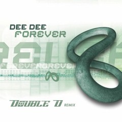 Dee Dee - Forever (Double D Rework)