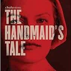 Read [KINDLE PDF EBOOK EPUB] The Handmaid's Tale (Movie Tie-in) by Margaret Atwood 🗸