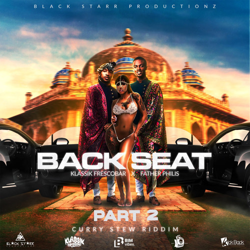 Klassik Frescobar x Father Philis - BACKSEAT PT 2 [CURRY STEW RIDDIM] Zess Chutney 2024