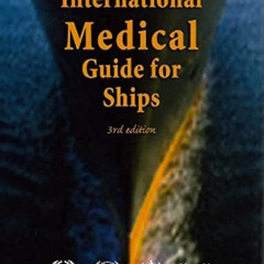 [Free] EBOOK 📭 International Medical Guide for Ships: Including the Ship's Medicine