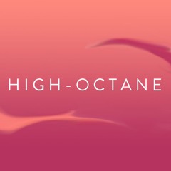 High-Octane