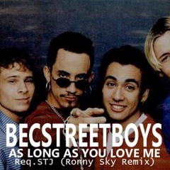 As Long As You Love Me - Becstreetboys Req.STJ (Ronny Sky Remix)