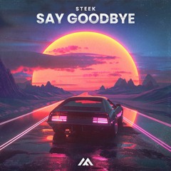 Steek - Say Goodbye