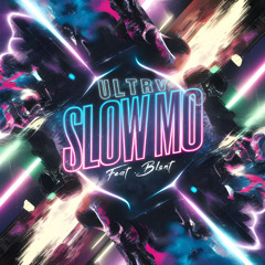 Slow Mo (Ft. Blont)