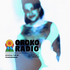 serious fun #1 | Oroko Radio