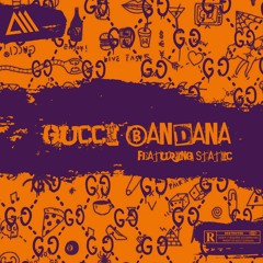 Gucci Bandana Feat. Static(Prod. By No Name)
