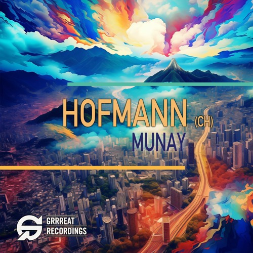 Hofmann (CH) - Munay  [Grrreat Recordings] ** OUT NOW! **