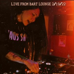 LIVE FROM Bart Lounge 2/19/22(More BASS)