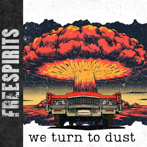 FREESPIRITS - We turn to dust (MASTER)