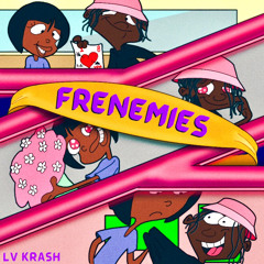 LV Krash - Frenemies