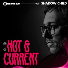 Hot & Current with Shadow Child