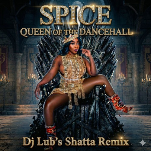 Stream Spice - Queen Of The Dancehall (Dj Lub's Shatta Remix) FREE