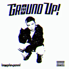 Ground Up