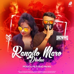 Rangilo Maro Dholna (Remix) - M3loDy Mj & BaD NeWs