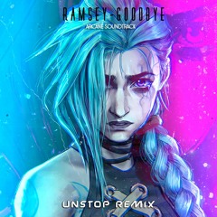 Ramsey - Goodbye (Unstop Remix)