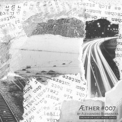 Æther #007 by Alessandro Barbanera