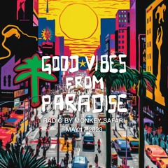 Good Vibes From Paradise Radio by Monkey Safari - 17.05.23