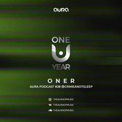 Oner - Aura podcast #28 (@Crimeanotsleep One Year 22.07.22)