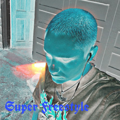 Super Freestyle (prod. by tcustomz)