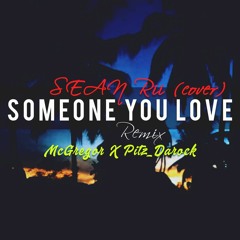 Someone You Love-Remix_2021(Sean Rii Cover)-McGregor x Pitz_Darock