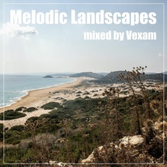 Melodic Landscapes mixed by Vexam