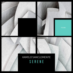 Kamilo Sanclemente - Serene (Extended Mix)