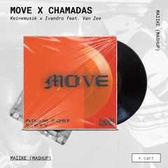 Move x Chamadas - Keinemusik x Ivandro feat. Van Zee (MAIIKE Mashup)