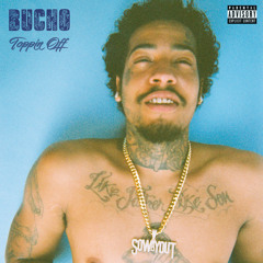 Bucho - Toppin Off