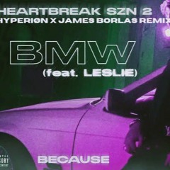 Because- BMW (feat. Leslie) (Hyperiøn X James Borlas Remix)