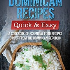 VIEW [EPUB KINDLE PDF EBOOK] Most Popular Dominican Recipes – Quick & Easy: A Cookboo