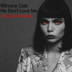 Winona Oak - He Don't Love Me (CGODLEE Remix)